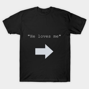 【Text】He loves me T-Shirt